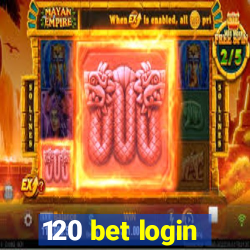 120 bet login